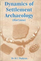 Dynamics of Settlement Archaeology (Haryana) - Gyan Books - Distacart