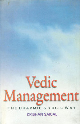 Vedic Management: the Dharmic and Yogic Way - Gyan Books - Distacart