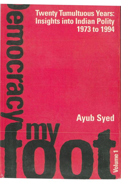 Twenty Tumultuous Years: Insight Into Indian Polity (1973-1994): Democracy My Foot Vol. 1st - Gyan Books - Distacart