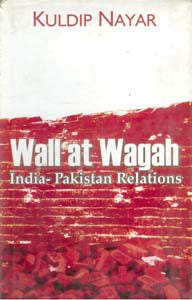 Wall At Wagah: India-Pakistan Relations - Gyan Books - Distacart