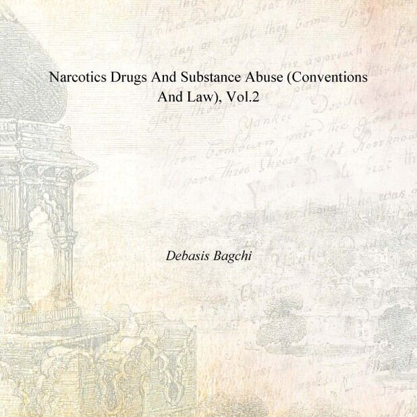 Narcotics Drugs and Substance Abuse (Conventions and Law) Vol. 2nd - Gyan Books - Distacart