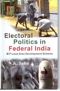 Electoral Politics in Federal India Mp Local Area Development Scheme - Gyan Books - Distacart