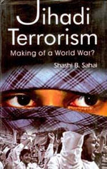 Thumbnail for Jihadi Terrorism: Making of a World War? - Gyan Books - Distacart