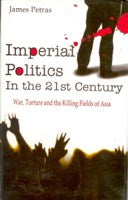 Imperial Politics in the 21St Century: Killing Fields of Asia - Gyan Books - Distacart