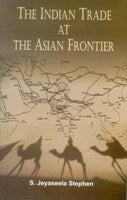 The Indian Trade At the Asian Frontier - Gyan Books - Distacart