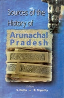 Sources of the History of Arunachal Pradesh - Gyan Books - Distacart