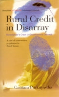 Rural Credit in Disarray: Moneylender's Creditor Globalisation's Discredit a Case Study of Cross-Section Population in Rural Assam - Gyan Books - Distacart