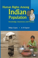 Human Rights Among Indian Populations Knowledge, Awareness and Practice - Gyan Books - Distacart