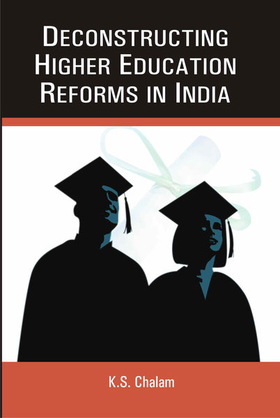 Deconstructing Higher Educational Reforms in India - Gyan Books - Distacart