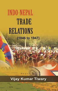 Indo-Nepal Trade Relations (1846-1947) - Gyan Books - Distacart