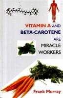 Vitamin a and Beta-Carotene Are Miracle Workers - Gyan Books