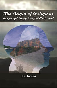 The Origin of Religions: an Open-Eyed Journey Through a Mystic World - Gyan Books - Distacart
