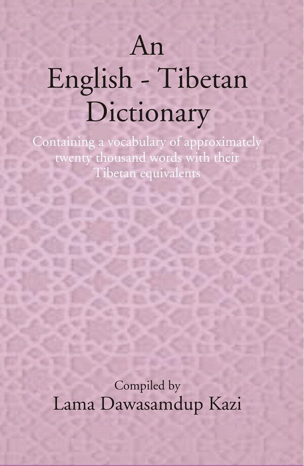 An English - Tibetan Dictionary: Containing a vocabulary of approximately twenty thousand words with their Tibetan equivalents - Gyan Books - Distacart