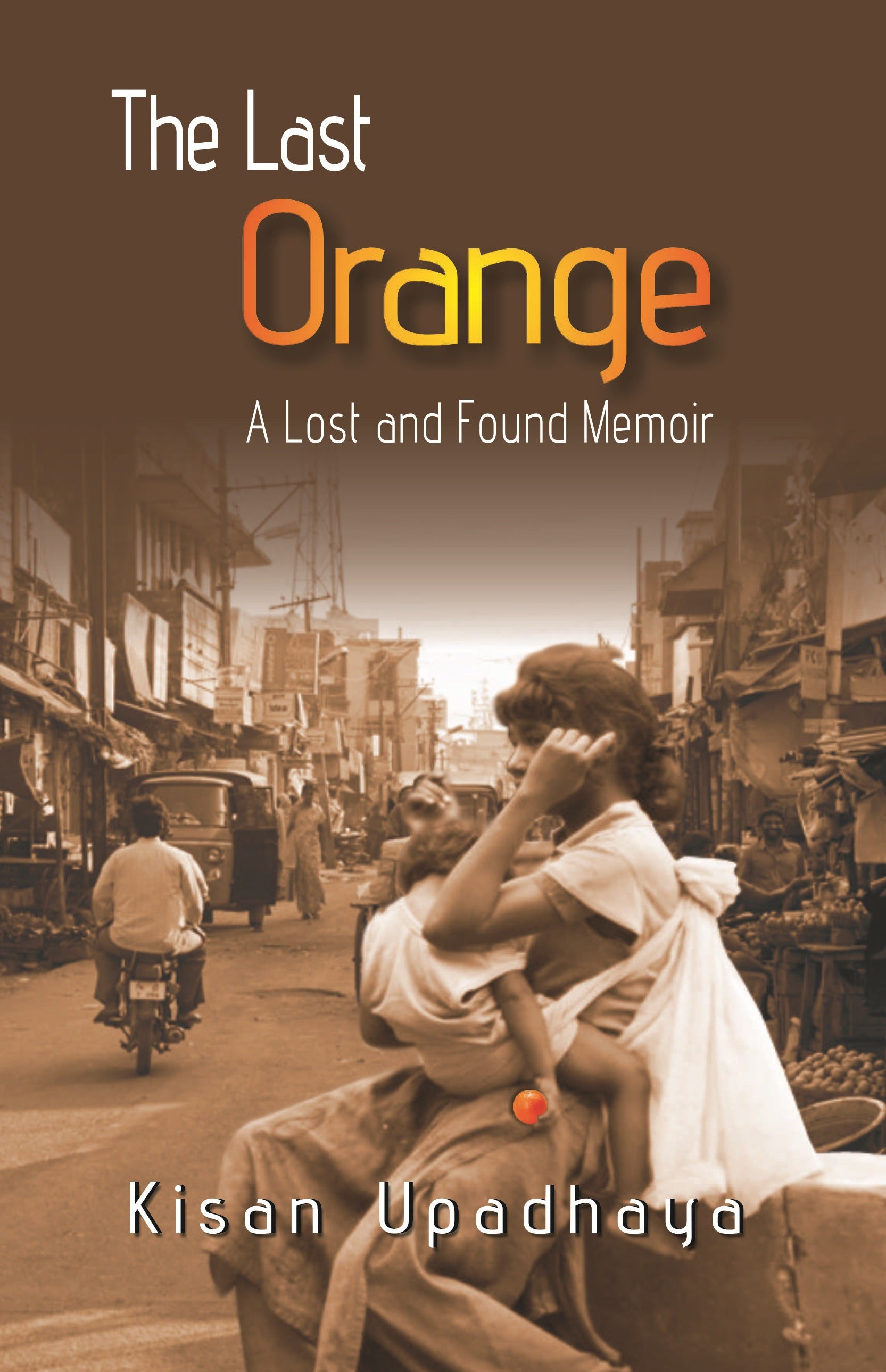 The Last Orange: a Lost and Found Memior - Gyan Books - Distacart