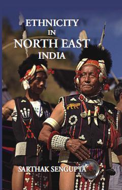 Ethnicity in North East India - Gyan Books - Distacart