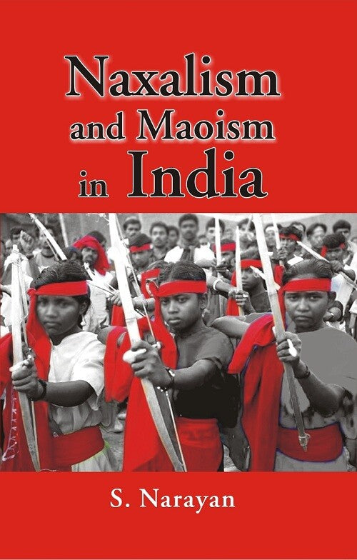Naxalism and Maoism in India - Gyan Books - Distacart