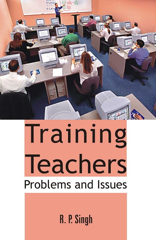 Training Teachers: Problems and Issues - Gyan Books - Distacart