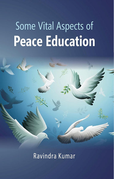 Some Vital Aspects of Peace Education - Gyan Books - Distacart