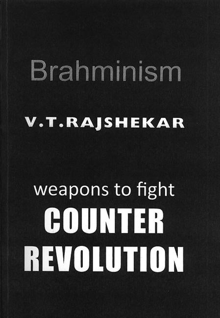 Brahminism: Weapons to Fight Counter Revolution - Gyan Books - Distacart