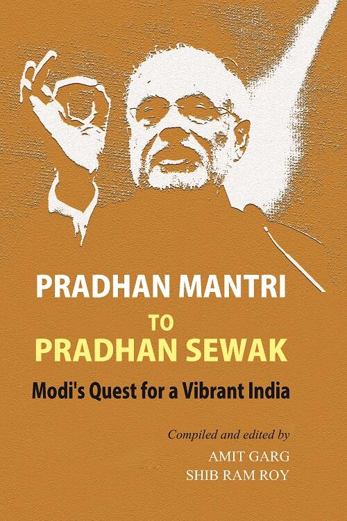 Pradhan Mantri to Pradhan Sewak: Modi's Quest For a Vibrant India - Gyan Books - Distacart