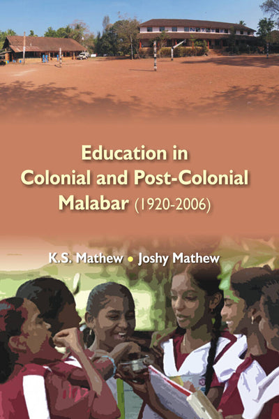 Education in Colonial and Post-Colonial Malabar (1920-2006) - Gyan Books - Distacart