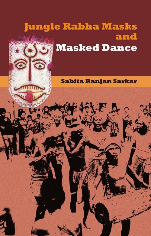 Jungle Rabha Masks and Masked Dance - Gyan Books - Distacart