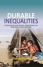 Thumbnail for Durable Inequalities : Contextualising Caste-Exclusion, Marginalisation and Reservation in India's North-East - Gyan Books - Distacart