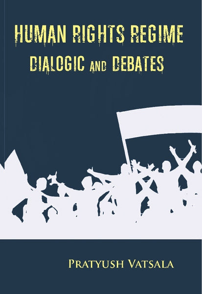 Human Rights Regime Dialogic and Debates - Gyan Books - Distacart