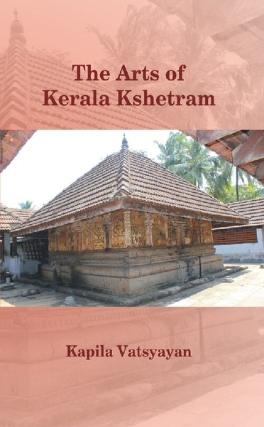 The Arts of Kerala Kshetram - Gyan Books - Distacart