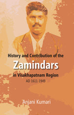 Thumbnail for History and Contribution of the Zamindars in Visakhapatnam Region Ad 1611-1949 - Gyan Books - Distacart