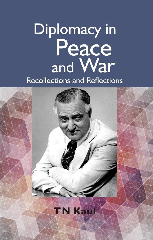 Diplomacy in Peace and War : Recollections and Reflections - Gyan Books - Distacart