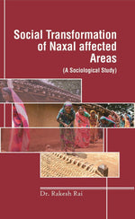 Thumbnail for Social Transformation of Naxal Affected Areas: (A Sociological Study) - Gyan Books - Distacart