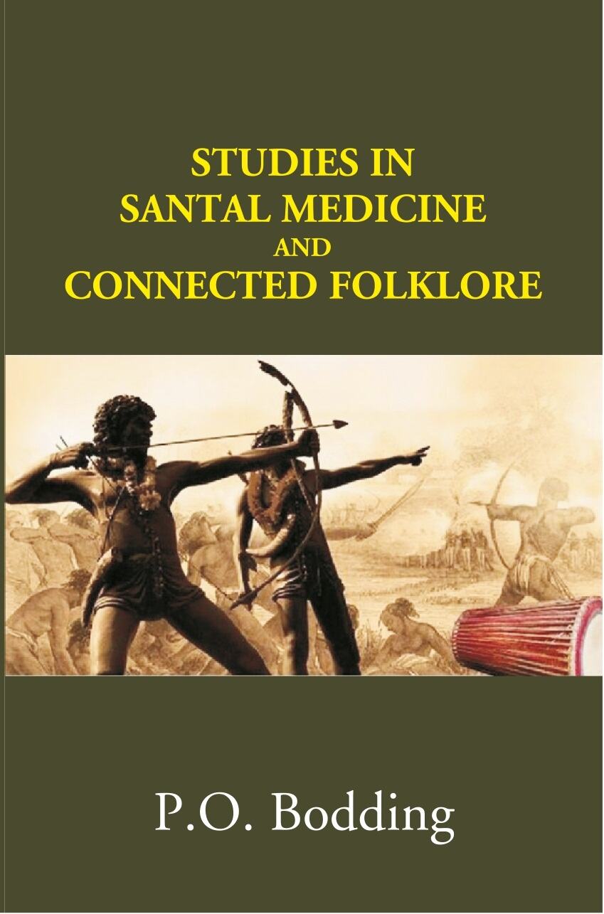Studies in Santal Medicine and Connected Folklore (Part I, Ii and Iii) - Gyan Books - Distacart