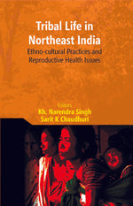 Thumbnail for Tribal Life in Northeast India: Ethno-Cultural Practices and Reproductive Health Issues - Gyan Books - Distacart