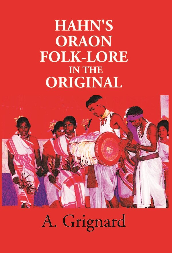 Hahn's Oraon Folk-Lore in the Original: a Critical Text With Translations and Notes - Gyan Books - Distacart
