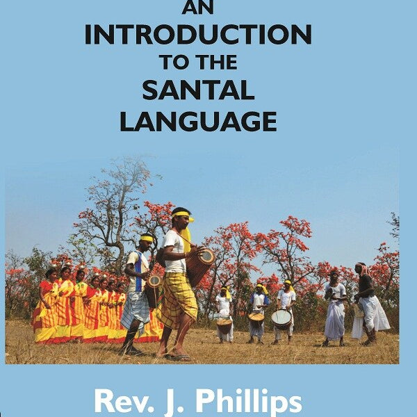 An Introduction to the Santal Language; Consisting of a Grammar Reading Lessons and a Vocabulary - Gyan Books - Distacart