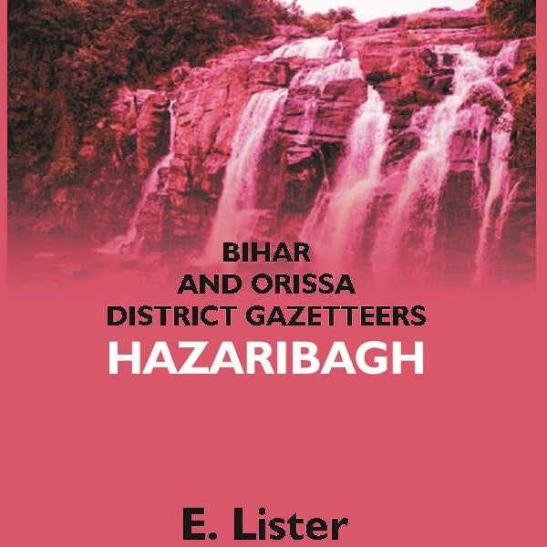 Bengal District Gazetteers: Bihar and Orissa District Gazetteer: Hazaribagh 21st - Gyan Books - Distacart