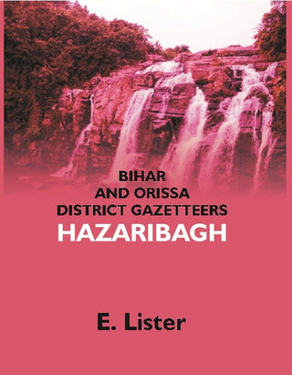 Bengal District Gazetteers: Bihar and Orissa District Gazetteer: Hazaribagh 21st - Gyan Books - Distacart
