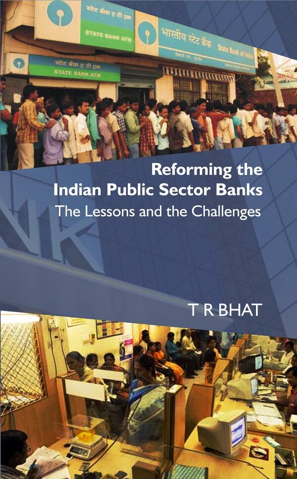 Reforming the Indian Public Sector Banks: the Lessons and the Challenges - Gyan Books - Distacart