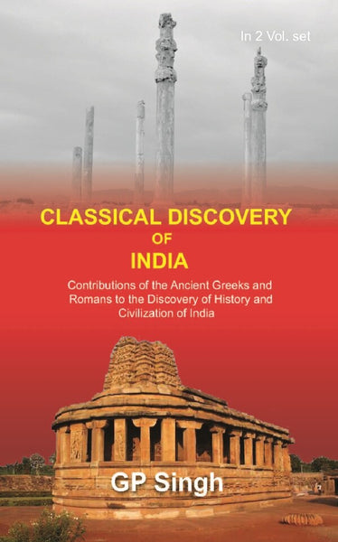 Classical Discovery Of India: Contributions Of The Ancient Greeks And Romans To The Discovery Vol. 2Nd - Gyan Books - Distacart