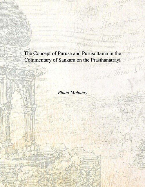 The Concept of Purusa and Purusottama in the Commentary of Sankara On the Prasthanatrayi - Gyan Books - Distacart