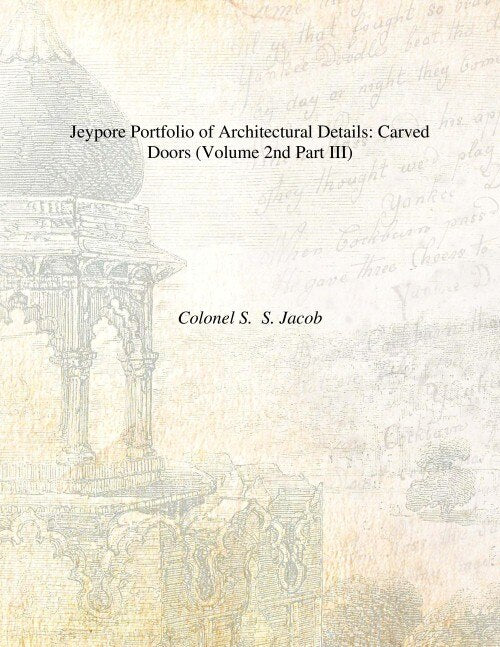 Jeypore Portfolio of Architectural Details: (Carved Doors, Brackets) Vol. 2nd Part III, Part IV - Gyan Books - Distacart