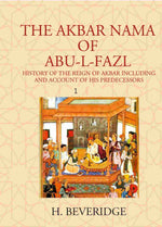 Thumbnail for THE AKBAR NAMA OF ABU-L-FAZL: HISTORY OF THE REIGN OF AKBAR INCLUDING AND ACCOUNT OF HIS PREDECESSORS 1st - Gyan Books - Distacart