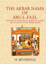 Thumbnail for THE AKBAR NAMA OF ABU-L-FAZL: HISTORY OF THE REIGN OF AKBAR INCLUDING AND ACCOUNT OF HIS PREDECESSORS 2nd - Gyan Books - Distacart