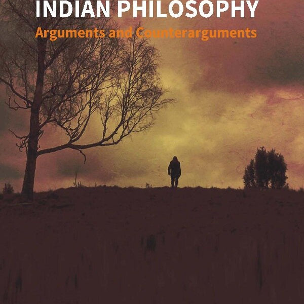 Indian Philosophy: Arguments and Counterarguments - Gyan Books - Distacart
