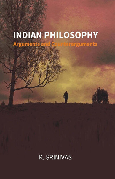 Indian Philosophy: Arguments and Counterarguments - Gyan Books - Distacart