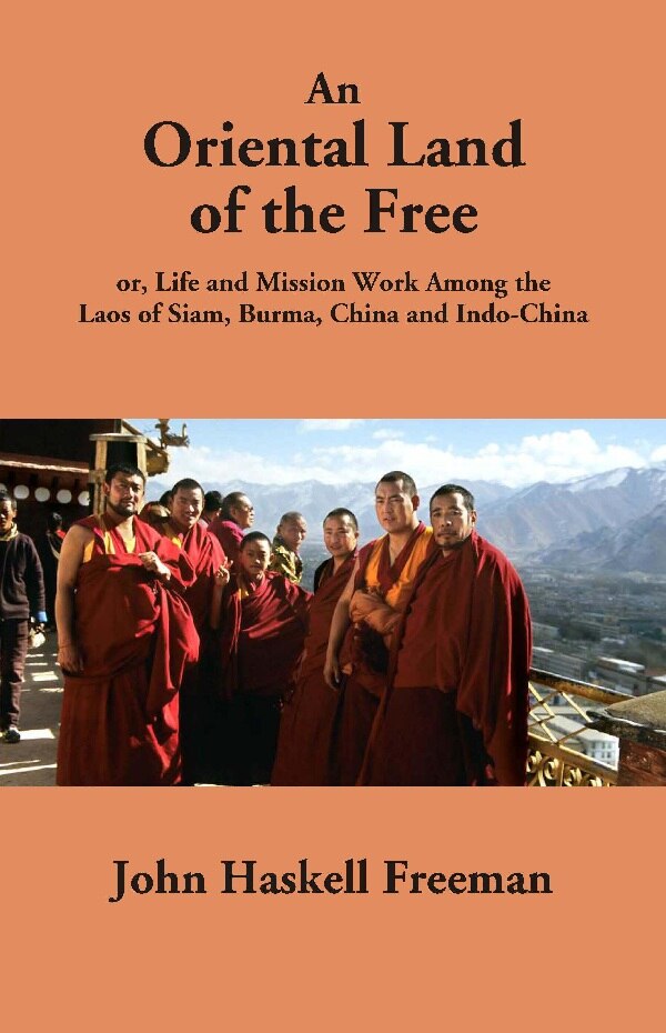 An Oriental Land of the Free: or, Life and Mission Work Among the Laos of Siam, Burma, China and Indo-China - Gyan Books - Distacart
