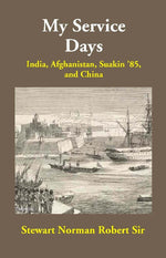 Thumbnail for My Service Days: India, Afghanistan, Suakin '85, and China - Gyan Books - Distacart