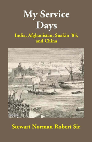 My Service Days: India, Afghanistan, Suakin '85, and China - Gyan Books - Distacart