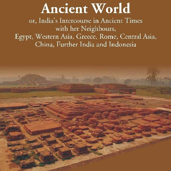 India As Known To The Ancient World: Or, India'S Intercourse In Ancient Times With Her Neighbours, Egypt, - Gyan Books - Distacart